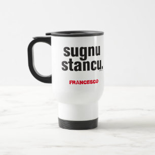 Mug De Voyage Sicilien drôle dire Sugnu Stancu
