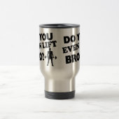 Mug De Voyage Soulevez-vous même Bro ? (Centre)