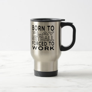 Mug De Voyage Soutenu au net-ball forcé pour travailler