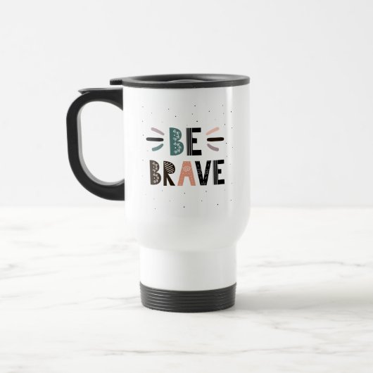 Mug De Voyage Soyez courageux (Gauche)
