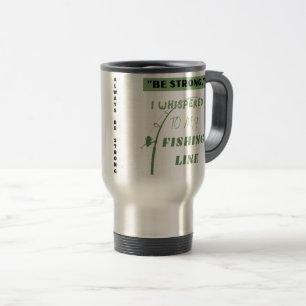 Mug De Voyage Soyez fort   pêche amusante