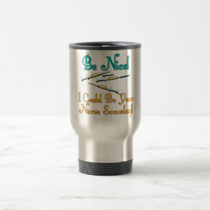 Mug De Voyage Soyez Nice - humour d'infirmière
