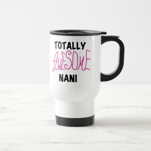 Mug De Voyage T-shirts et cadeaux Nani roses absolument géniaux (Droite)