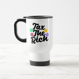 Mug De Voyage Taxer les riches - Anticapitaliste