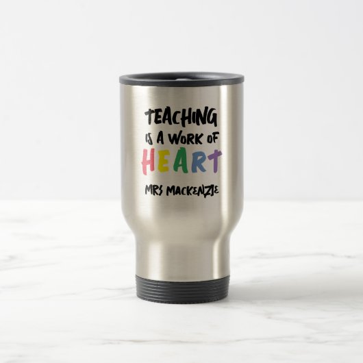 Mug De Voyage Teaching is a Work of Heart Personalized (Centre)