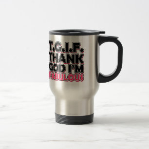 Mug De Voyage TGIF Merci Dieu Je suis fabuleux