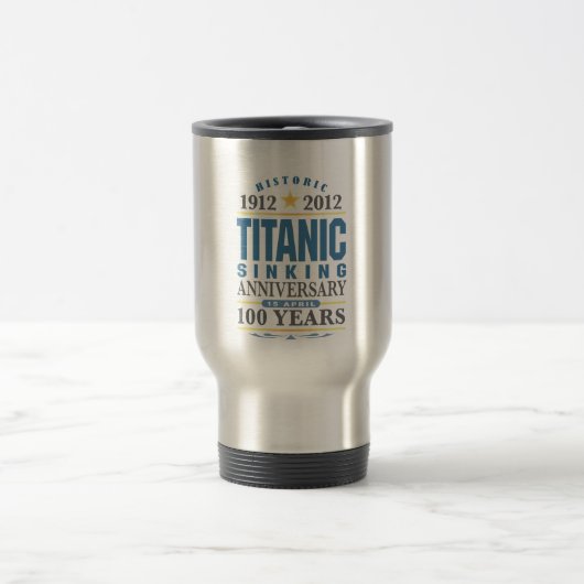 Mug De Voyage Titanic descendant l'anniversaire de 100 ans (Centre)