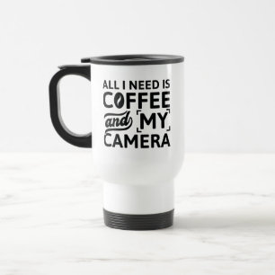 Mug De Voyage Tout Ce Dont J'Ai Besoin, C'Est Du Café Et Ma Camé