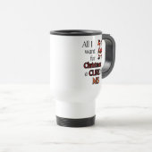 Mug De Voyage Tout Ce Que Je Veux Pour Noël/Père Noël...MS (Devant droit)
