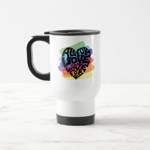 Mug De Voyage Tout Pour L'Amour Et L'Amour Pour Tous Voyage Mug