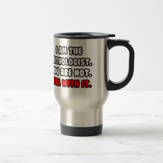 Mug De Voyage Traiter Avec Elle ... Pathologiste drôle (Droit)