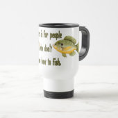 Mug De Voyage Travail ou poisson (Devant droit)