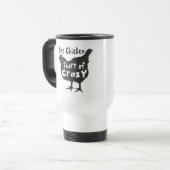Mug De Voyage Un poulet à côté de fou (Devant gauche)