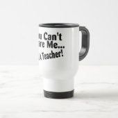 Mug De Voyage Vous biseautés m'effrayez Im un professeur (Devant droit)