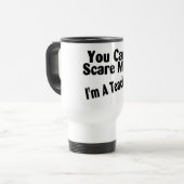 Mug De Voyage Vous biseautés m'effrayez Im un professeur (Devant gauche)