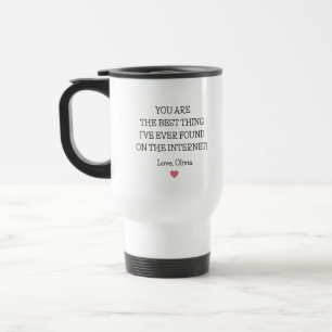 Mug De Voyage Vous êtes la meilleure chose que j'ai jamais trouv