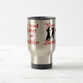 Mug De Voyage Vous m'avez eu au zombi (Centre)