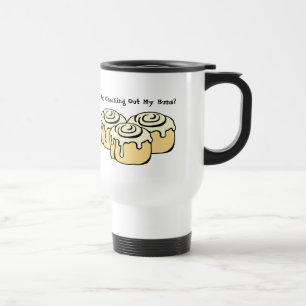 Mug De Voyage VOUS VÉRIFIEZ MES BUNS ? Citation amusante du Hum