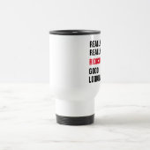 Mug De Voyage Vraiment, Vraiment, Ridicule, Bon Aspect (Centre)