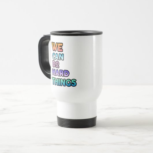 Mug De Voyage We Can Do Hard Things  (Devant gauche)