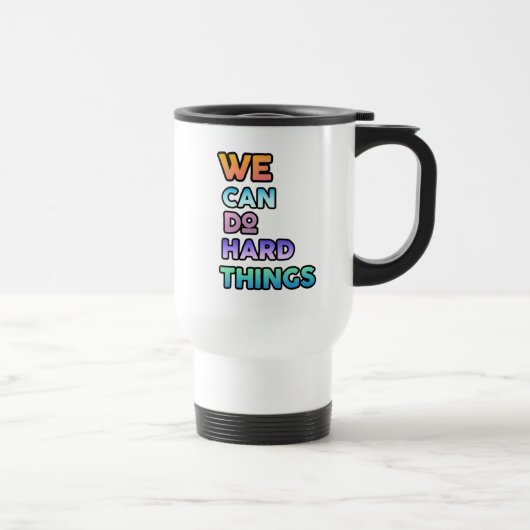 Mug De Voyage We Can Do Hard Things  (Droite)