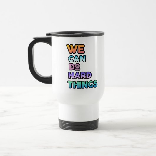 Mug De Voyage We Can Do Hard Things  (Gauche)