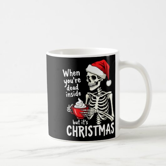 Mug Dead Inside But Its Christmas Skeleton Coffee Xmas (Droite)