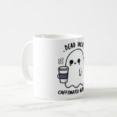 Mug Dead Inside Caffeinated Outside Funny Cute Ghost (Devant gauche)
