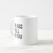 Mug Dear Abs I Will Find You Gym Weightlifter Bodybuil (Devant gauche)