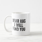 Mug Dear Abs I Will Find You Gym Weightlifter Bodybuil (Gauche)
