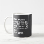 Mug Dear Brother I Tried To Find The Present Funny Sis (Gauche)