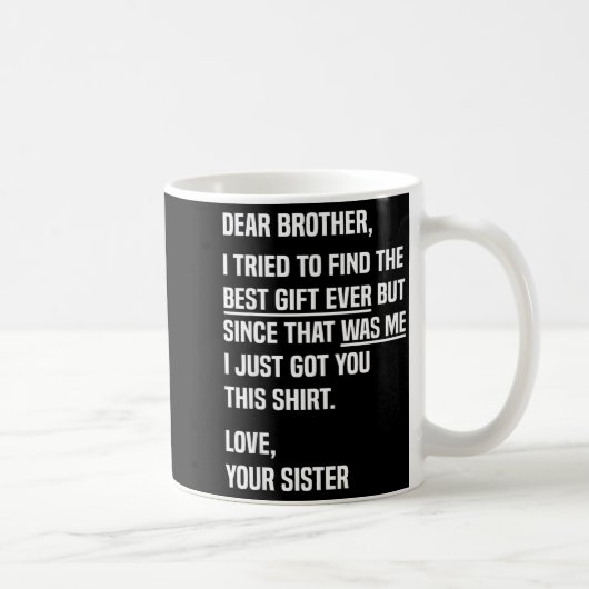 Mug Dear Brother Quote Funny Sibling Humor Joke From S (Droite)