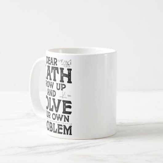 Mug Dear Math Grow Up And Solve Your Own Problems Math (Devant gauche)