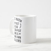 Mug Dear Math Solve Your Own Problems Funny Quote Humo (Devant gauche)