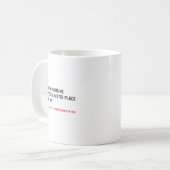 Mug Dear Person Behind Me The World Is A Better Place (Devant gauche)