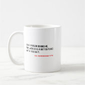 Mug Dear Person Behind Me The World Is A Better Place (Gauche)