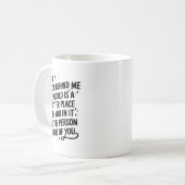 Mug Dear Person Behind Me The World Is A Better Place (Devant gauche)