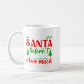 Mug Dear Santa Before I Explain How Much Do You Know X (Gauche)
