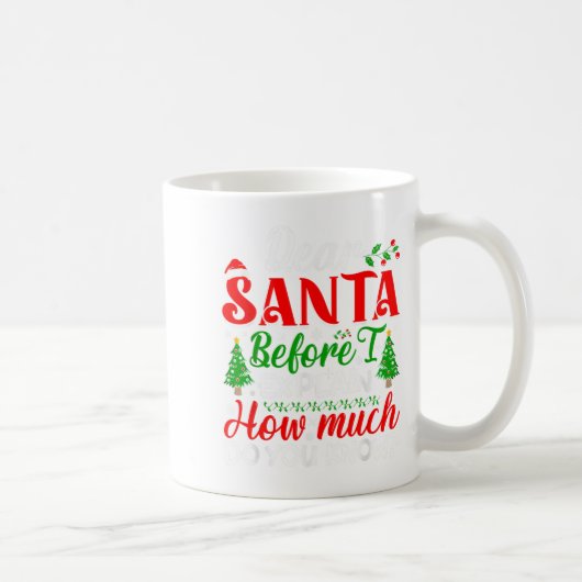 Mug Dear Santa Before I Explain How Much Do You Know X (Droite)