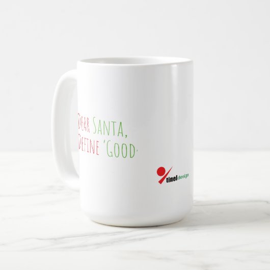 Mug Dear Santa, Define “Good” Funny Christmas (Devant gauche)