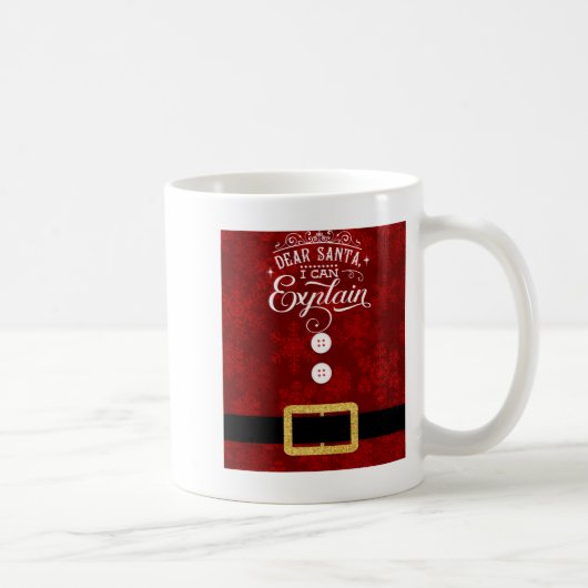 Mug Dear Santa I Can Explain Santa Suit Christmas (Droite)