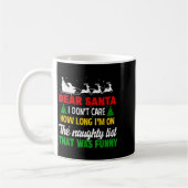 Mug Dear Santa I Don't Care How Long I'm On The Nought (Gauche)