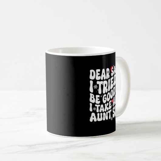 Mug Dear Santa I Tried To Be Good But Take After Aunt (Devant droit)