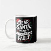 Mug Dear Santa It's My Coworker's Fault Santa Hat Holi (Gauche)