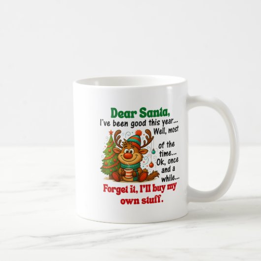 Mug Dear Santa I've Been Good This Year Well Most Of T (Droite)