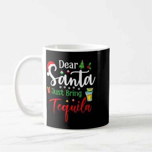 Mug Dear Santa Just Bring Tequila Funny Drinking Chris (Gauche)