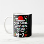 Mug Dear Santa Make Them Stop Saying 67 Christmas Six  (Gauche)