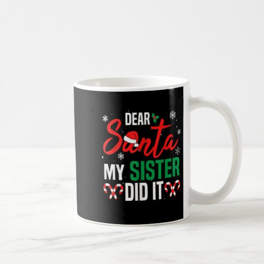 Mug Dear Santa My Sister Did It Christmas Naughty Fami (Droite)