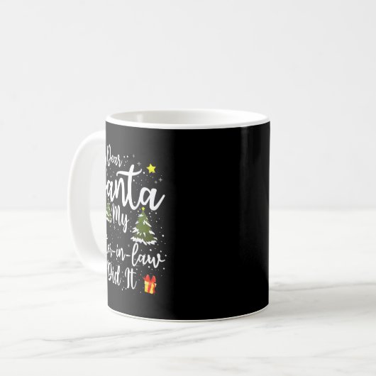 Mug Dear Santa My Sister-in-law Did It Funny Christmas (Devant gauche)