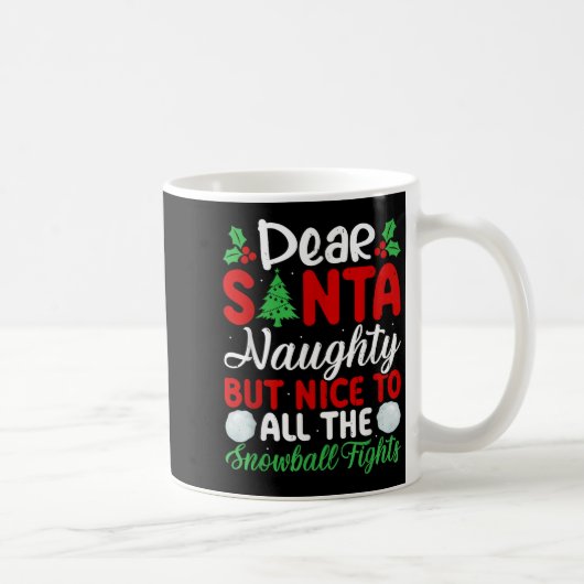 Mug Dear Santa Naughty But Nice To All The Snowball Fi (Droite)